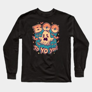 Boo to You! Long Sleeve T-Shirt